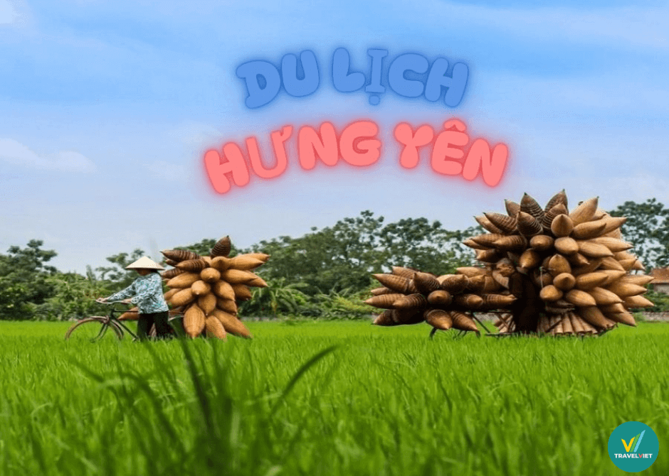 13 địa điểm du lịch tại Hưng Yên đẹp níu chân du khách