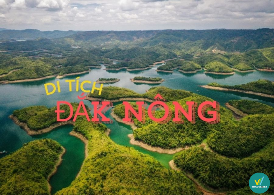 Tổng hợp 9 di tích lịch sử tại Đắk Nông bạn nhất định nên khám phá