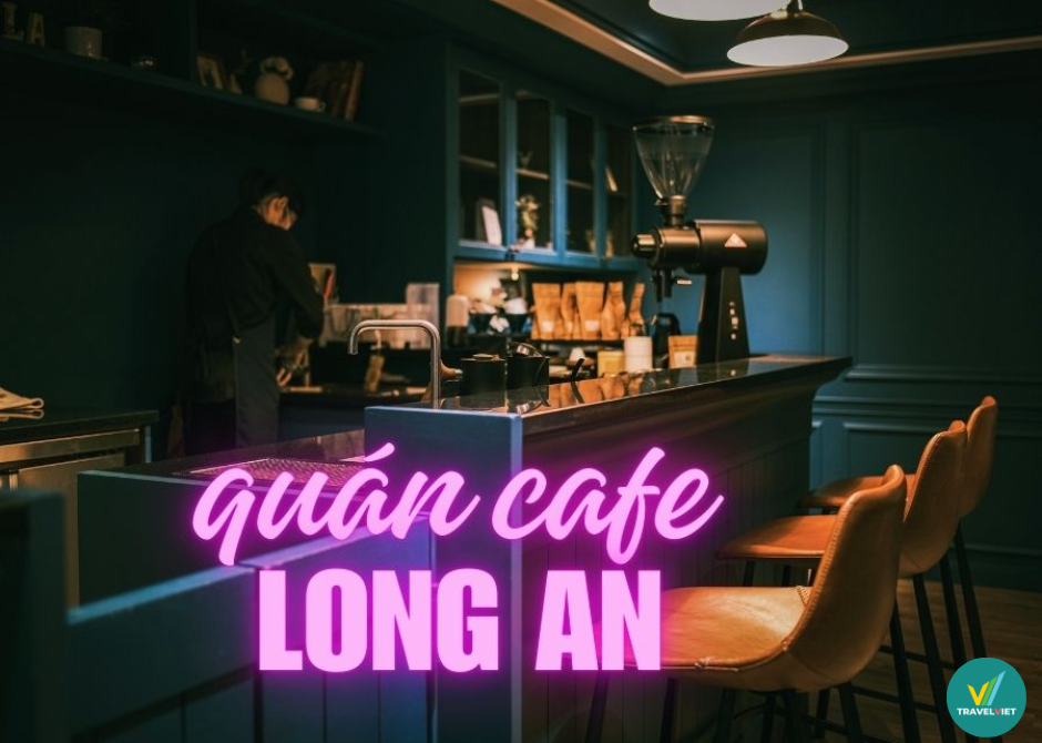 Top 16 quán cafe ở Long An view “sống ảo” cực đẹp