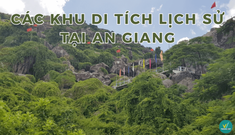 Top 11 di tích lịch sử tại An Giang nổi tiếng hút du khách