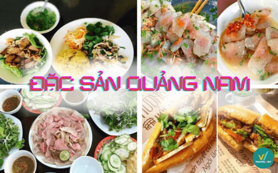 Đặc sản tại Quảng Nam phải thử 1 lần khi đi du lịch và mua làm quà
