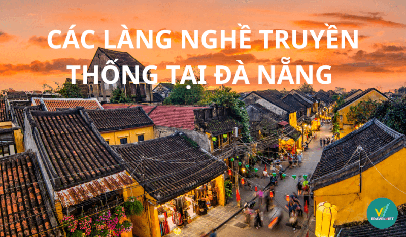 Explore 5+ most famous traditional craft villages in Da Nang