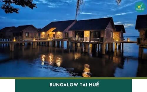 Top 6 Bungalow tại Huế đẹp, giá rẻ và đáng trải nghiệm nhất