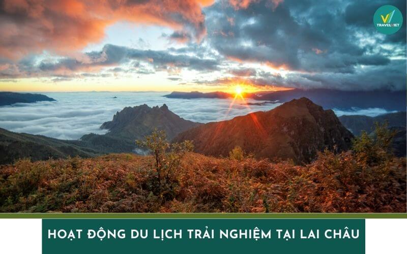 Top 9 hoạt động du lịch trải nghiệm tại Lai Châu cho tín đồ xê dịch