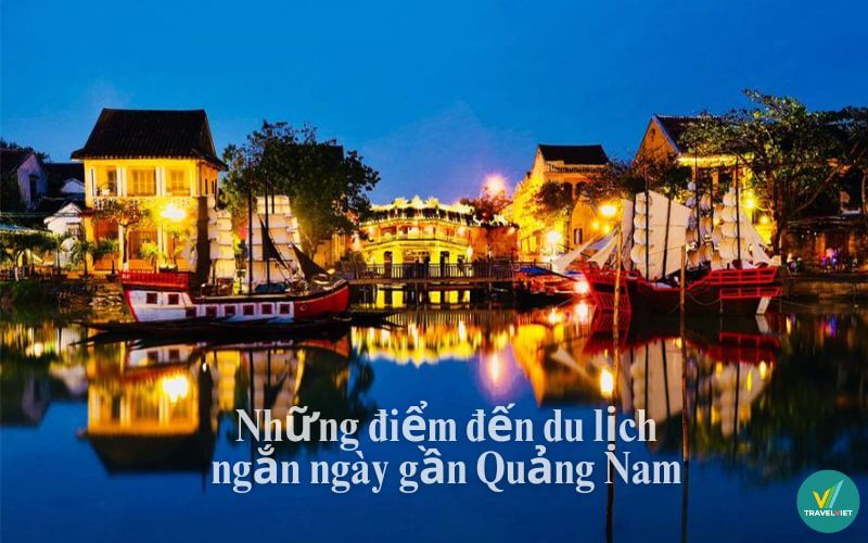 Quang Nam Super Nice 근처의 단기 관광 목적지